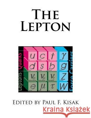 The Lepton Edited by Paul F. Kisak 9781517727239 Createspace Independent Publishing Platform - książka