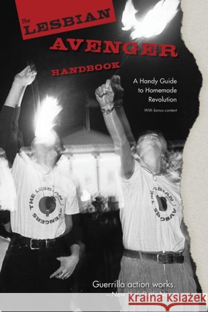 The Lesbian Avenger Handbook: A Handy Guide to Homemade Revolution Kelly J. Cogswell Sarah M. Schulman Ana M. Simo 9781736155806 Homocom - książka