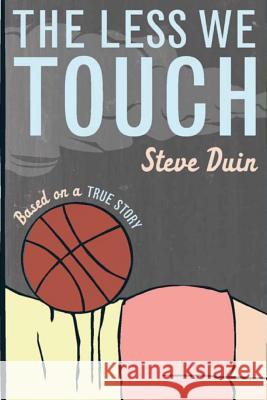 The Less We Touch Steve Duin 9781618460127 Library Partners Press - książka