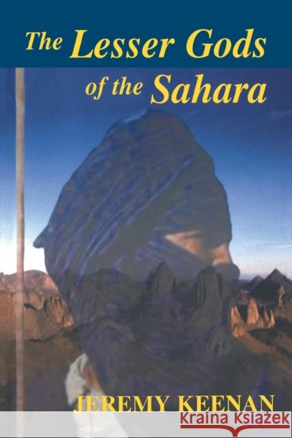 The Lesser Gods of the Sahara: Social Change and Indigenous Rights Keenan, Jeremy 9780714684109 Frank Cass Publishers - książka