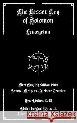 The Lesser Key of Solomon: Lemegeton Tarl Warwick Rita Metzner S. L. Mathers 9781791537715 Independently Published - książka
