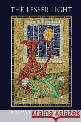 The Lesser Light Philip Wexler   9781646628537 Finishing Line Press - książka