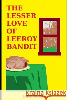 The Lesser Love Of Leeroy Bandit Jake Duzan 9781076027481 Independently Published - książka