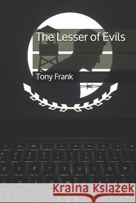 The Lesser of Evils Tony Frank 9781790929603 Independently Published - książka
