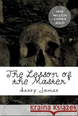 The Lesson of the Master Henry James 9781717045263 Createspace Independent Publishing Platform - książka