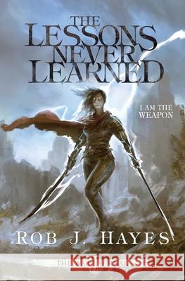 The Lessons Never Learned Rob J. Hayes 9780957666856 Rob J Hayes - książka