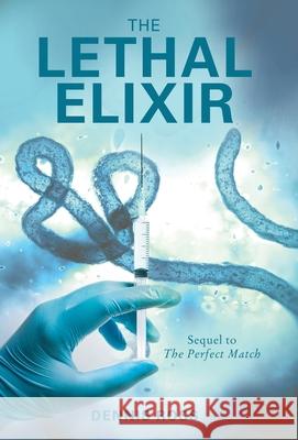 The Lethal Elixir Dennis Ross 9781665704731 Archway Publishing - książka