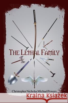 The Lethal Family Christopher Nicholas Michael Powers 9781646108688 Dorrance Publishing Co. - książka