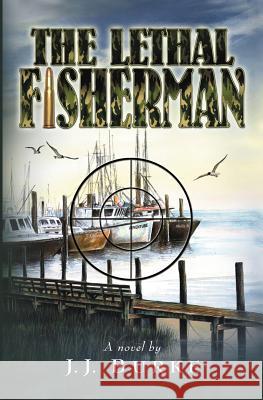 The Lethal Fisherman Jj Burke 9781626946491 Black Opal Books - książka