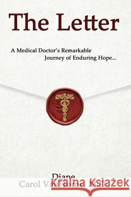 The Letter.: A Medical Doctor's Remarkable Journey of Enduring Hope... Diane Vanhorne, MD 9781631298318 Xulon Press - książka