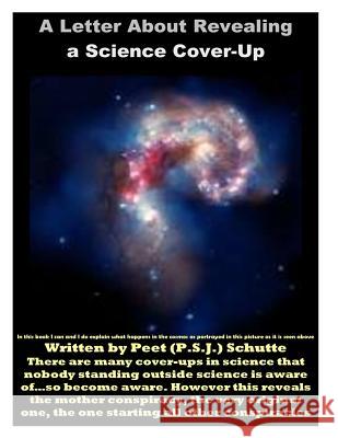 The Letter About Revealing a Science Cover-Up: The Revealing Letter Schutte, Peet (P S. J. ). 9781500326708 Createspace - książka