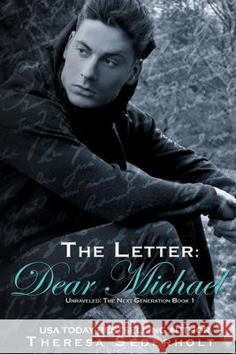 The Letter: Dear Michael: Unraveled: The Next Generation Book One Theresa Sederholt 9780997669206 Theresa Sederholt - książka