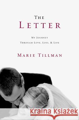 The Letter: My Journey Through Love, Loss, and Life Marie Tillman 9780446571456 Grand Central Publishing - książka