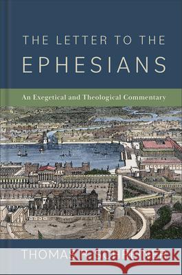 The Letter to the Ephesians: An Exegetical and Theological Commentary Thomas R. Schreiner 9781540966391 Baker Academic - książka