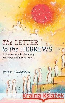 The Letter to the Hebrews Jon C Laansma (Wheaton College USA) 9781498293235 Cascade Books - książka