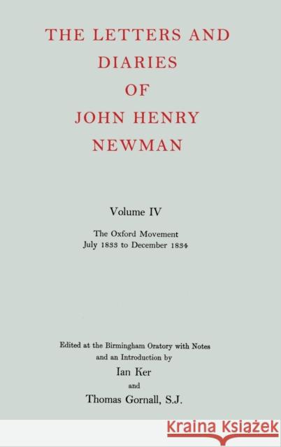 The Letters and Diaries of John Henry Newman: Volume IV: The Oxford Movement, July 1833 to December 1834 John Henry Newman 9780199201129 Oxford University Press - książka