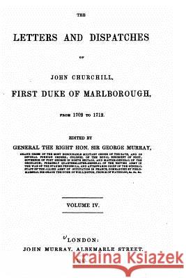 The letters and dispatches of John Churchill, First Duke of Marlborough, from 1702-1712 Churchill, John 9781533291233 Createspace Independent Publishing Platform - książka