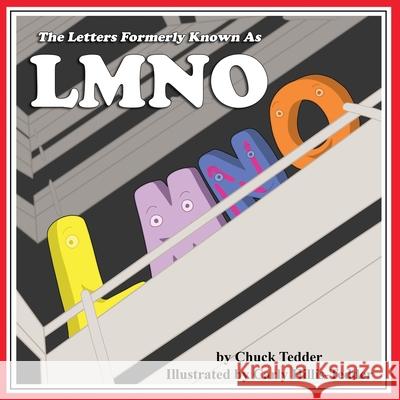 The Letters Formerly Known As LMNO Tedder Chuck Tedder 9798545633074 Independently published - książka