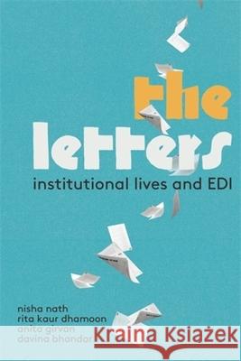 The Letters: Institutional Lives and EDI Nisha Nath Rita Kaur Dhamoon Anita Girvan 9781773638102 Fernwood Publishing - książka