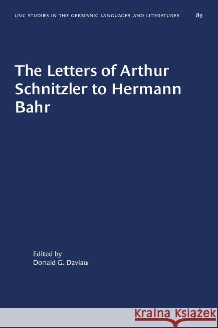 The Letters of Arthur Schnitzler to Hermann Bahr: Edited, annotated, and with an Introduction Daviau, Donald G. 9781469657394 University of North Carolina Press - książka