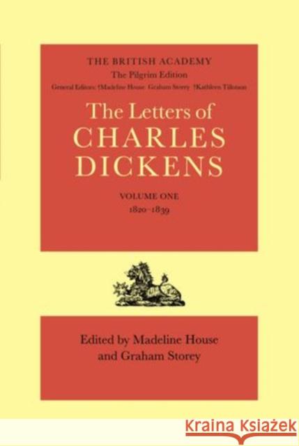 The Letters of Charles Dickens: The Pilgrim Edition, Volume 1: 1820-1839 Dickens, Charles 9780198114475 Oxford University Press, USA - książka