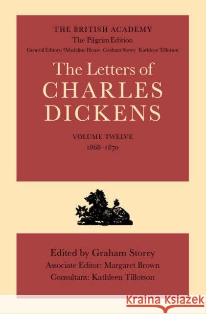 The Letters of Charles Dickens: Volume 12: 1868-1870 Dickens, Charles 9780199245963 Oxford University Press, USA - książka