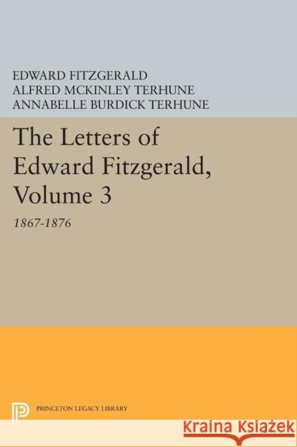 The Letters of Edward Fitzgerald, Volume 3: 1867-1876 Terhune,  9780691615820 John Wiley & Sons - książka