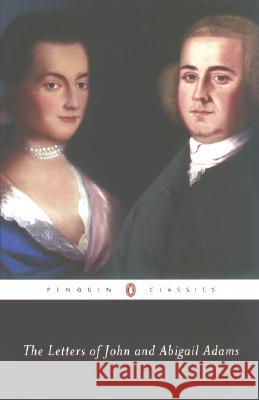 The Letters of John and Abigail Adams John Adams Abigail Adams Frank Shuffelton 9780142437117 Penguin Books - książka