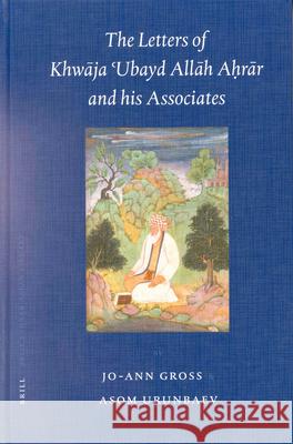 The Letters of Khwāja ʾubayd Allāh Aḥrār and His Associates Gross 9789004126039 Brill Academic Publishers - książka