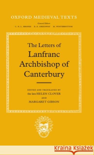 The Letters of Lanfranc, Archbishop of Canterbury Lanfranc                                 Margaret Gibson Helen Clover 9780198222354 Oxford University Press, USA - książka