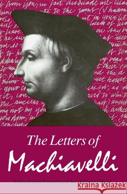 The Letters of Machiavelli Machiavelli, Niccolò 9780226500416 University of Chicago Press - książka