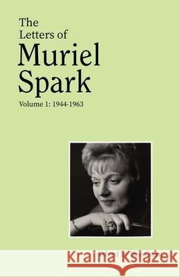 The Letters of Muriel Spark (Volume 1) Muriel Spark 9780349014340 LITTLE BROWN HARDBACKS (A & C) - książka