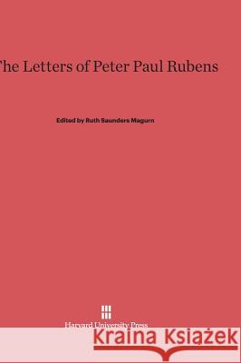 The Letters of Peter Paul Rubens Ruth Saunders Magurn 9780674432345 Harvard University Press - książka