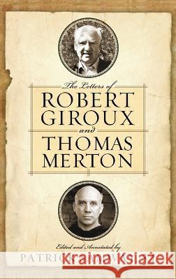 The Letters of Robert Giroux and Thomas Merton Patrick Samway S.J. 9780268206369 University of Notre Dame Press (JL) - książka