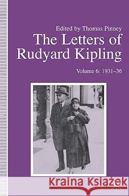 The Letters of Rudyard Kipling: Volume 6: 1931-36 Pinney, T. 9781403921321 PALGRAVE MACMILLAN - książka