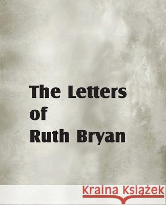 The Letters of Ruth Bryan Ruth Bryan 9781612038360 Bottom of the Hill Publishing - książka