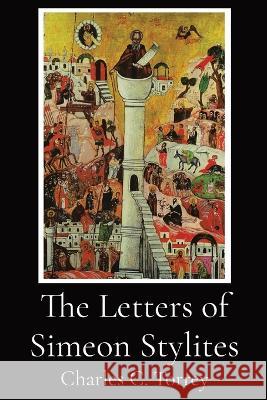 The Letters of Simeon Stylites Charles C Torrey   9781088158975 IngramSpark - książka