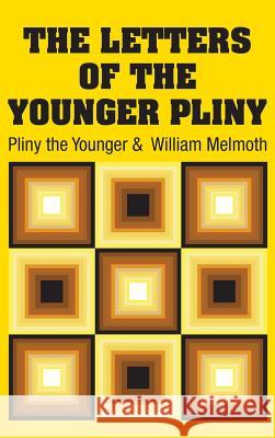 The Letters of the Younger Pliny Pliny the Younger                        William Melmoth 9781731702890 Simon & Brown - książka