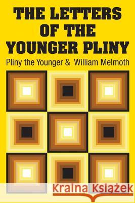 The Letters of the Younger Pliny Pliny the Younger                        William Melmoth 9781731702906 Simon & Brown - książka