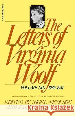 The Letters of Virginia Woolf: Vol. 6 (1936-1941) Virginia Woolf Nigel Nicolson Joanne Trautmann 9780156508872 Harvest Books - książka