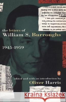The Letters of William S. Burroughs: Volume I: 1945-1959 William S. Burroughs Oliver Harris 9780140094527 Penguin Books - książka