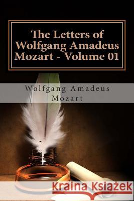 The Letters of Wolfgang Amadeus Mozart - Volume 01 Wolfgang Amadeu Lady Wallace 9781463600839 Createspace - książka