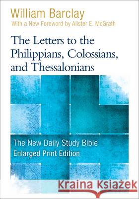 The Letters to the Philippians, Colossians, and Thessalonians (Enlarged Print) Barclay, William 9780664265298 Westminster John Knox Press - książka