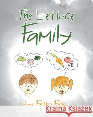 The Lettuce Family Felito Feliz, Mary Burns 9781645696704 Christian Faith - książka