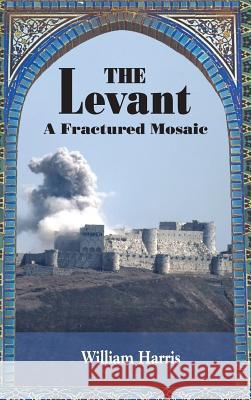 The Levant William Harris 9781558766020 Markus Wiener Publishers - książka