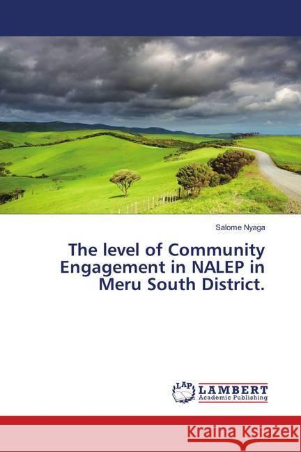 The level of Community Engagement in NALEP in Meru South District. Nyaga, Salome 9783659900853 LAP Lambert Academic Publishing - książka