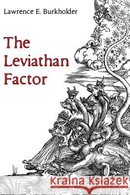 The Leviathan Factor Lawrence E Burkholder 9781498299978 Wipf & Stock Publishers - książka