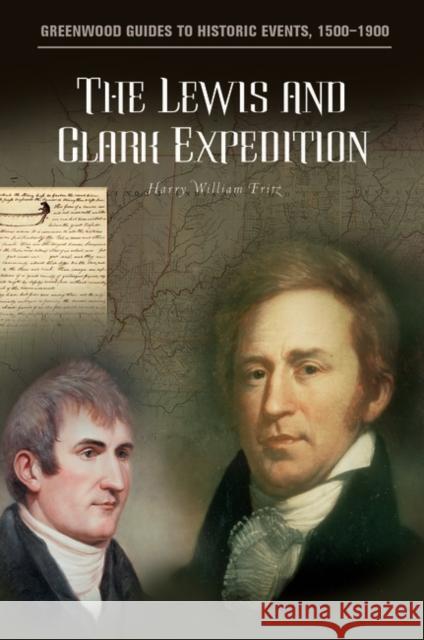 The Lewis and Clark Expedition Harry W. Fritz Linda S. Frey Marsha L. Frey 9780313316616 Greenwood Press - książka