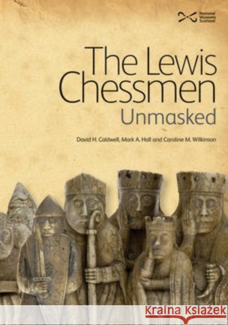 The Lewis Chessmen: Unmasked David Caldwell 9781905267460 NMSE - Publishing Ltd - książka