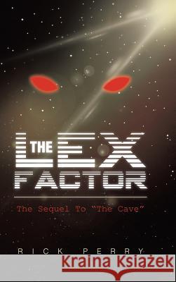 The Lex Factor: The Sequel to the Cave Perry, Rick 9781491802779 Authorhouse - książka